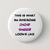 Badge Rond 5 Cm chorale chanteuse, géniale (Devant)