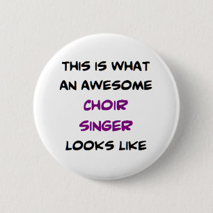 Badge Rond 5 Cm chorale chanteuse, géniale
