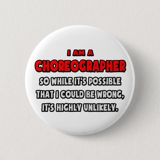 Badge Rond 5 Cm Chorégraphe drôle .. Très improbable (Devant)