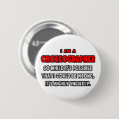 Badge Rond 5 Cm Chorégraphe drôle .. Très improbable (Devant & derrière)