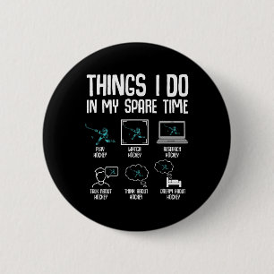 Badge Rond 5 Cm Choses de hockey que je fais pendant mon temps lib