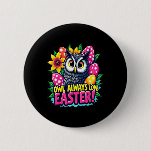 Badge Rond 5 Cm Chouette aime toujours Pâques coloré Joyeux Oeufs 