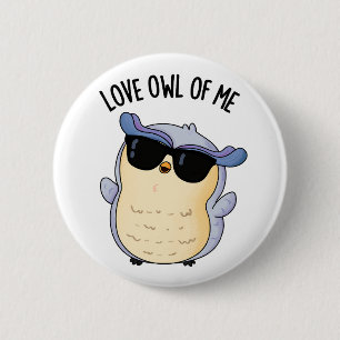 Badge Rond 5 Cm Chouette d'amour de moi Blague drôle d'oiseau