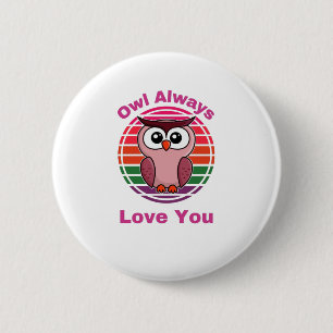Badge Rond 5 Cm Chouette t'aime toujours