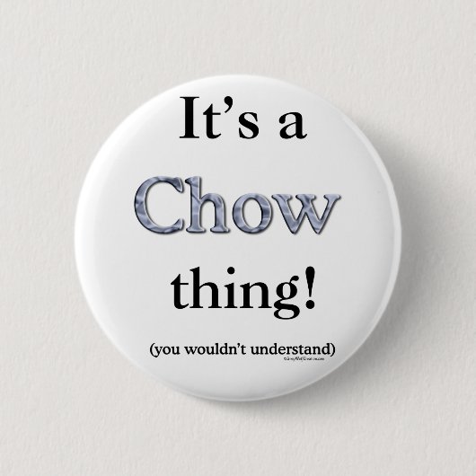 Badge Rond 5 Cm Chow Chow Thing (Devant)