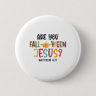 Badge Rond 5 Cm Chrétien Chute Halloween Êtes-vous Chute-o-entre J