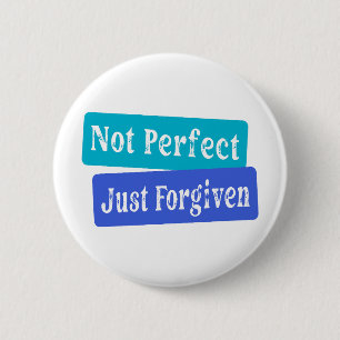 Badge Rond 5 Cm Chrétien Pas Parfait Juste Pardonné