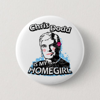 Badge Rond 5 Cm Chris Dodd est mon homegirl
