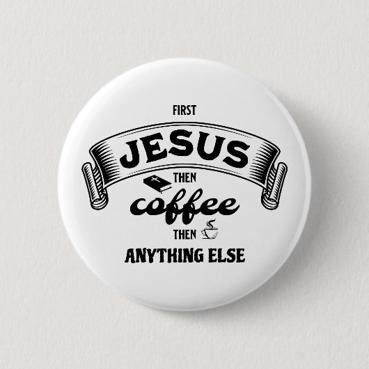 Badge Rond 5 Cm Christian PREMIER JÉSUS PUIS CAFÉ (Devant)