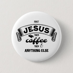 Badge Rond 5 Cm Christian PREMIER JÉSUS PUIS CAFÉ