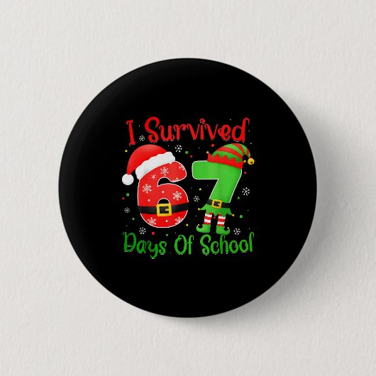 Badge Rond 5 Cm Christmas I Survived 67 Days Of School Funny Six S (Devant)