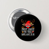 Badge Rond 5 Cm Christmas Matching Most Likely To Tell Santa What (Devant & derrière)