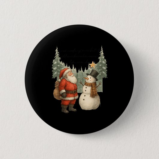 Badge Rond 5 Cm Christmas Snowman And Santa He Was Made Snow (Devant)