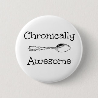 Badge Rond 5 Cm Chroniquement impressionnant