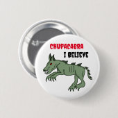 Badge Rond 5 Cm Chupacabra | Je crois (Devant & derrière)