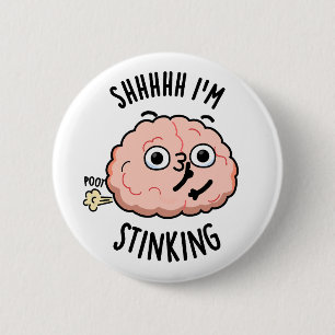 Badge Rond 5 Cm Chut je suis drôle qui pète le cerveau Pun drôle