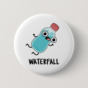 Badge Rond 5 Cm Chute d'eau amusante