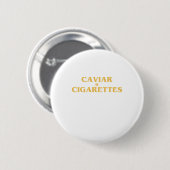 Badge Rond 5 Cm CIGARETTES du CAVIAR X (Devant & derrière)