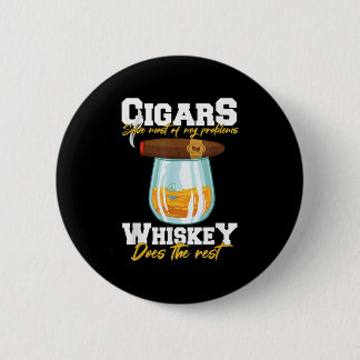 Badge Rond 5 Cm Cigars Solve Most Of My Problems Whiskey