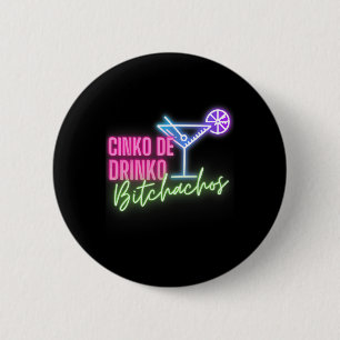 Badge Rond 5 Cm Cinco De Drinko Achos Drôle Cinco De Mayo Boire