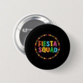 Badge Rond 5 Cm Cinco De Mayo Fiesta Squad Drôle Faisons la Fiesta (Devant & derrière)
