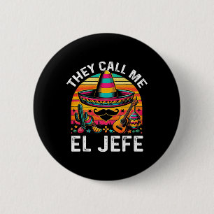Badge Rond 5 Cm Cinco De Mayo On m'appelle El Jefe Drôle de F Mexi