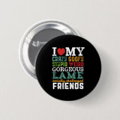 Badge Rond 5 Cm Citation Amicale Drôle J'Aime Mes Amis Fous (Devant & derrière)