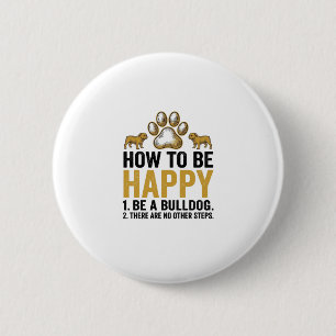 Badge Rond 5 Cm Citation Bulldog heureux Gravure vintage Amoureux 