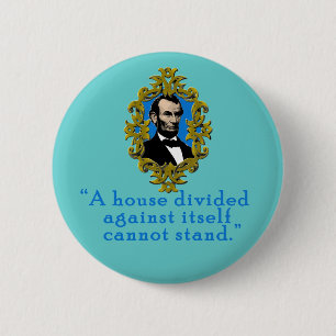 Badge Rond 5 Cm Citation d'Abraham Lincoln une Chambre divisée