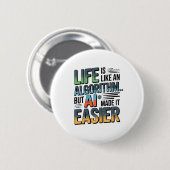 Badge Rond 5 Cm Citation D'Algorithme D'IA - La Vie Est Plus Facil (Devant & derrière)
