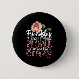 Badge Rond 5 Cm Citation d'amitié Cool Crazy Meilleurs amis