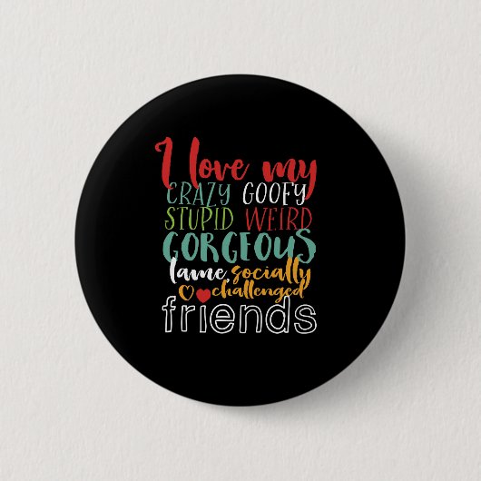 Badge Rond 5 Cm Citation D'Amitié J'Aime Mon Crazy Goofy Friends (Devant)