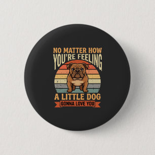 Badge Rond 5 Cm Citation d'amour de bouledogue drôle Rétro Chien