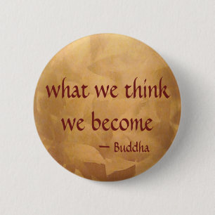 Badge Rond 5 Cm Citation de Bouddha ; Ce que nous pensons, nous le