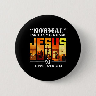 Badge Rond 5 Cm Citation de Christian Normal n'est pas de retour R