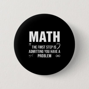 Badge Rond 5 Cm Citation de maths drôle la première étape admettan