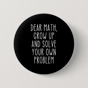 Badge Rond 5 Cm Citation de maths drôle pour filles garçons adoles