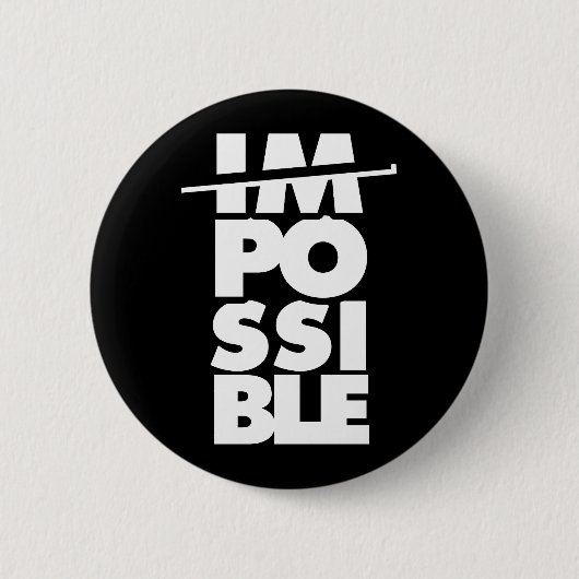 Badge Rond 5 Cm Citation de motivation impossible (Devant)