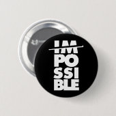 Badge Rond 5 Cm Citation de motivation impossible (Devant & derrière)