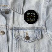 Badge Rond 5 Cm Citation De Pêche Drôle Les Poissons Appelent Je D (En situation)