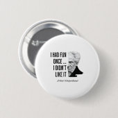 Badge Rond 5 Cm Citation de Schopenhauer Drôle déclaration de phil (Devant & derrière)