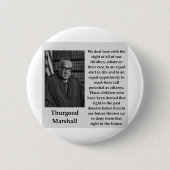 Badge Rond 5 Cm Citation de Thurgood Marshall (Devant)