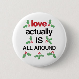 Badge Rond 5 Cm Citation de vacances mignonne Love Actually Is All