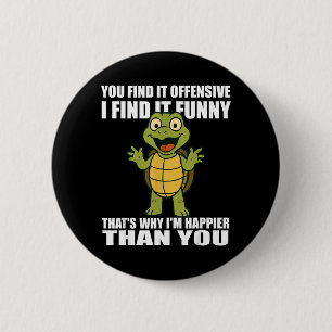 Badge Rond 5 Cm Citation d'humour adulte Je trouve offensant Je tr