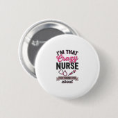Badge Rond 5 Cm Citation d'infirmière folle Design de chemise de g (Devant & derrière)