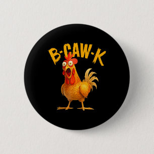 Badge Rond 5 Cm Citation drôle B-caw-k Gros Coqchicken Meme