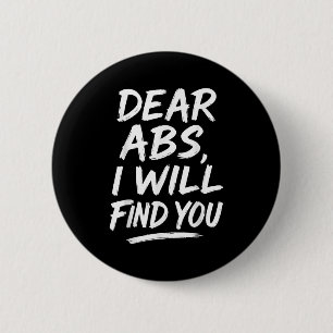 Badge Rond 5 Cm Citation drôle de chers abdos pour les amateurs de