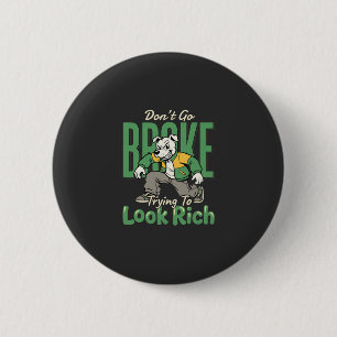 Badge Rond 5 Cm Citation drôle de chien qui dégouline d'argent