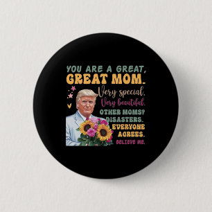 Badge Rond 5 Cm Citation drôle de Donald Trump pour la fête des mè