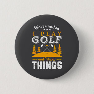 Badge Rond 5 Cm Citation drôle de golf Je joue au golf et je sais 